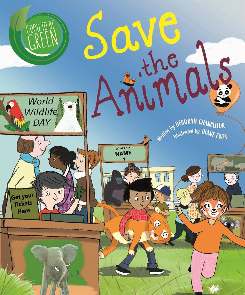 Good to be Green: Save the Animals by Deborah Chancellor - ISBN: 9781526308924