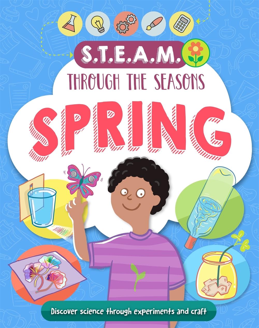 STEAM through the seasons: Spring by Anna Claybourne - ISBN: 9781526309044