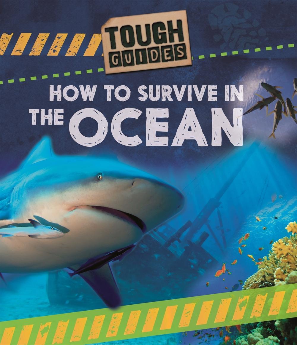 Tough Guides: How to Survive in the Ocean by Louise Spilsbury - ISBN: 9781526309105