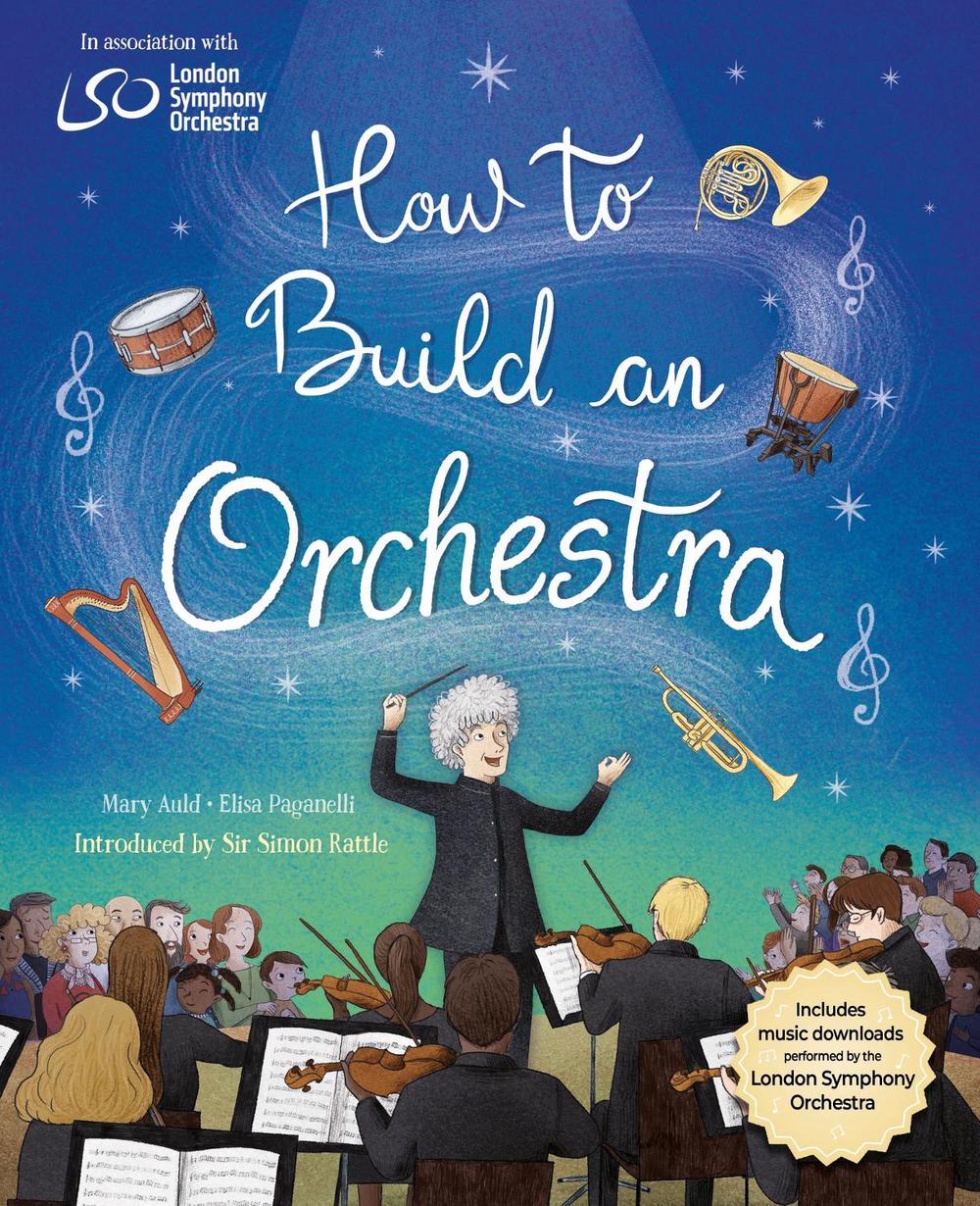 How to Build an Orchestra by Mary Auld - ISBN: 9781526309846