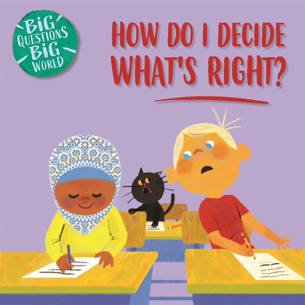 Big Questions, Big World: How do I decide what's right?, 9781526310187