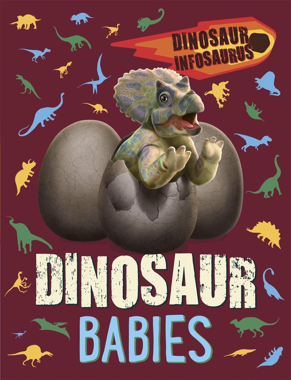 Dinosaur Infosaurus: Dinosaur Babies by Katie Woolley - ISBN: 9781526311122