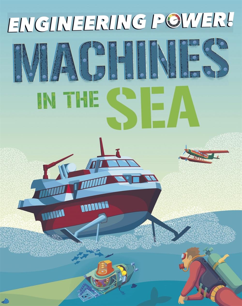 Engineering Power!: Machines at Sea by Kay Barnham - ISBN: 9781526311788