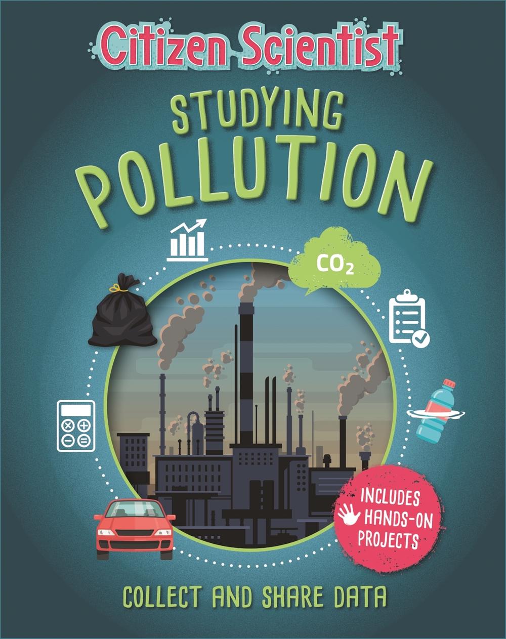 Citizen Scientist: Studying Pollution, 9781526312242