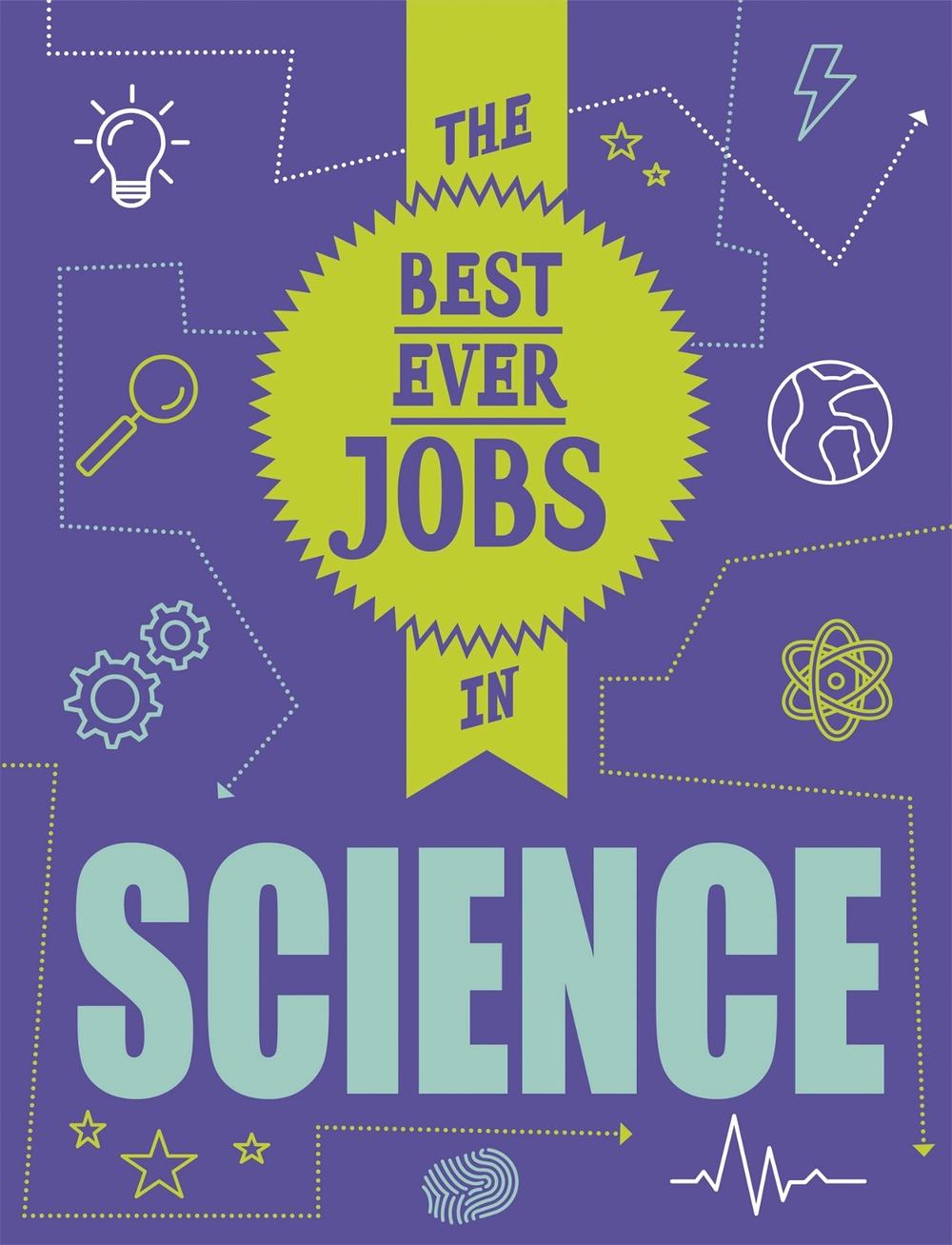 The Best Ever Jobs In: Science, 9781526312600