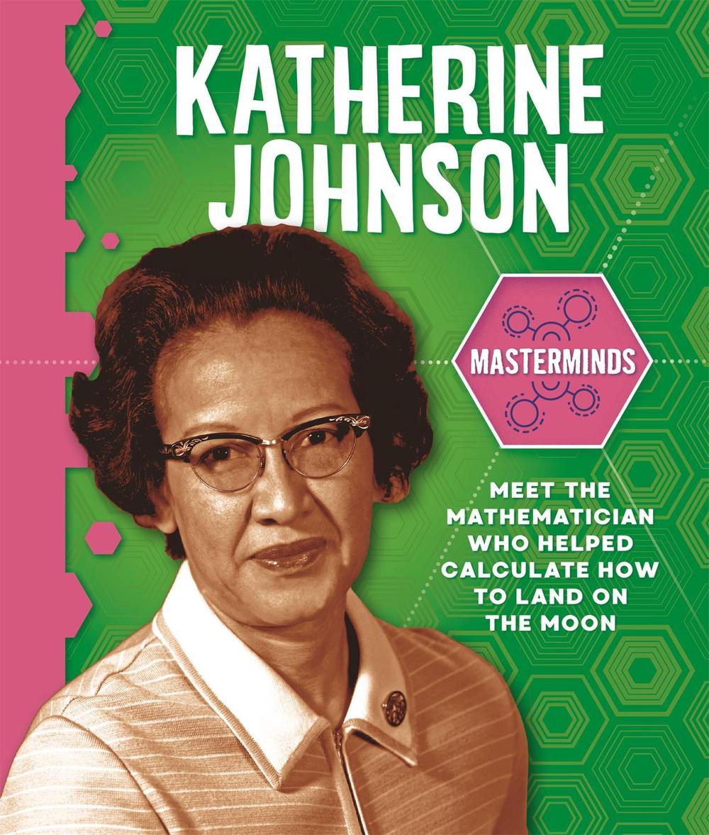 Masterminds: Katherine Johnson by Izzi Howell - ISBN: 9781526312709