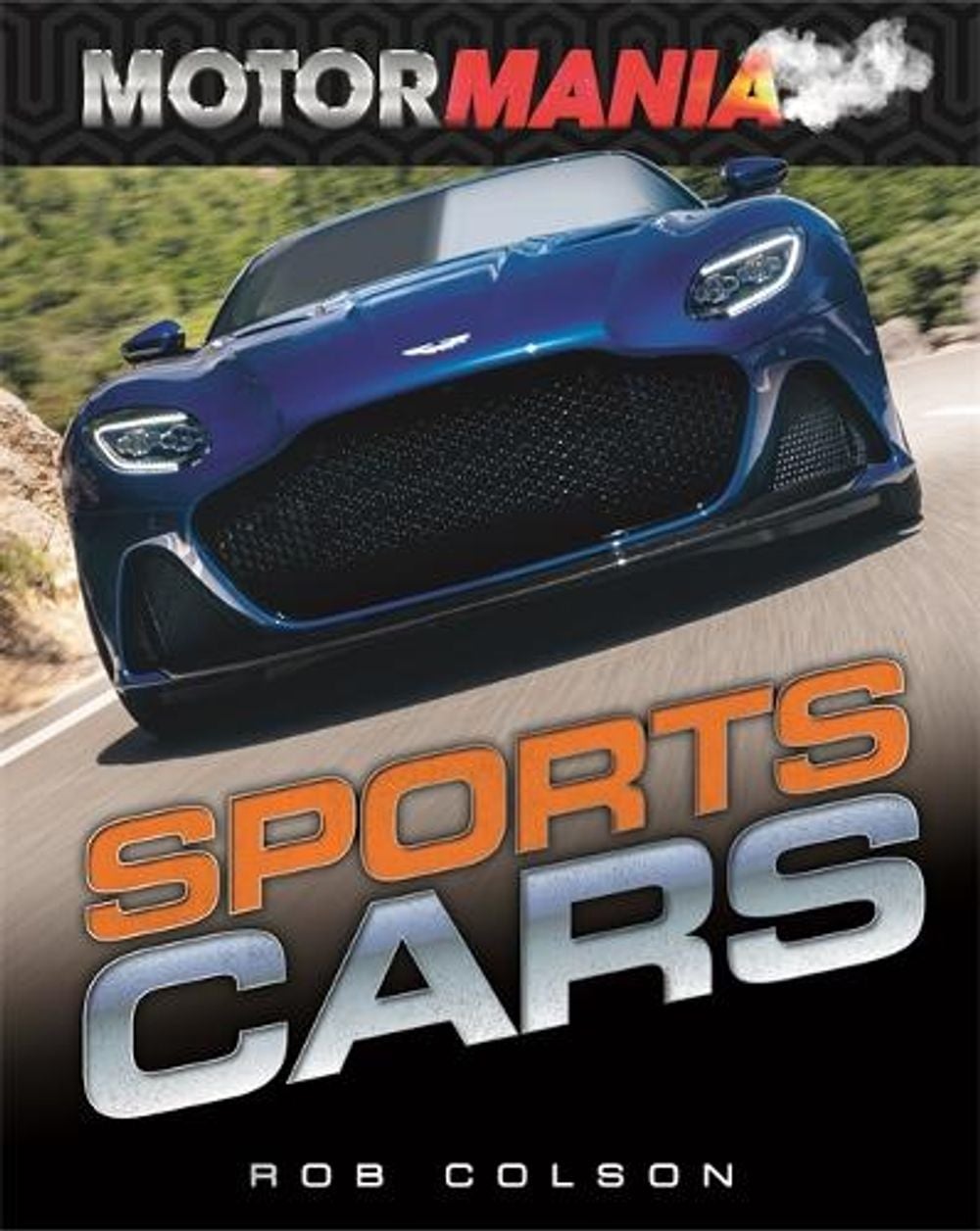 Motormania: Sports Cars by Rob Colson - ISBN: 9781526313119