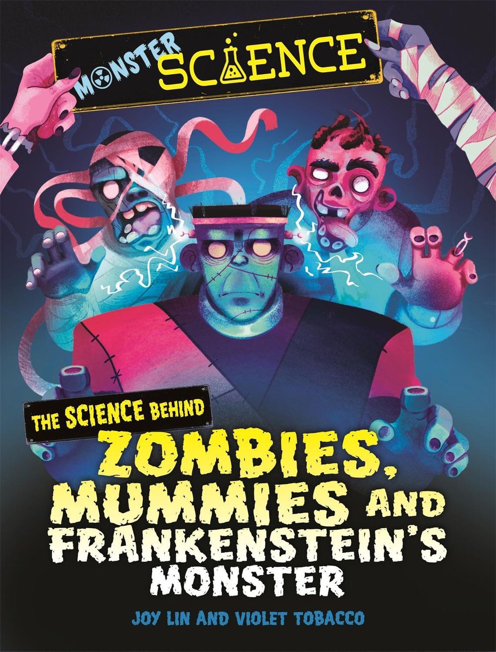 Monster Science: The Science Behind Zombies, Mummies and Frankenstein's Monster by Joy Lin - ISBN: 9781526313348