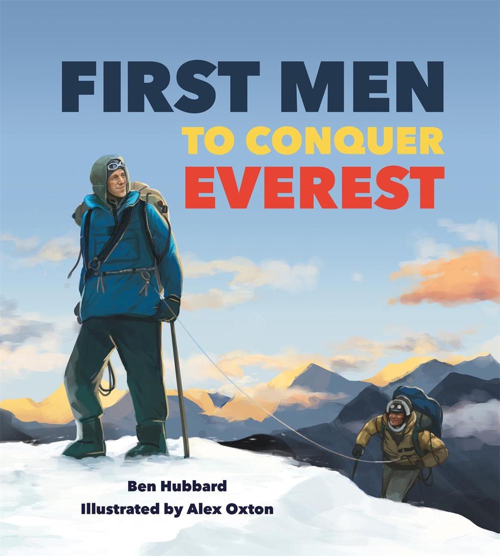 Famous Firsts: First Men to Conquer Everest by Ben Hubbard - ISBN: 9781526313522