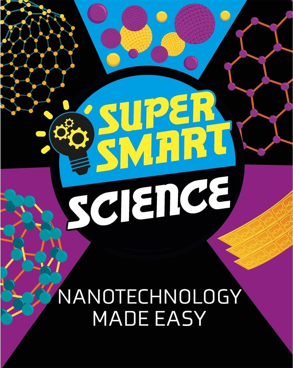 Super Smart Science: Nanotechnology Made Easy by Dr Vincent Tobin - ISBN: 9781526313744