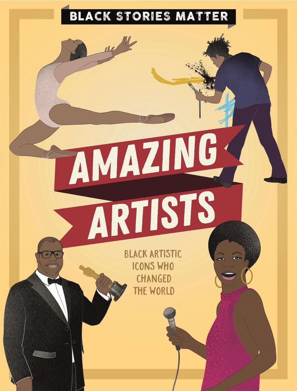 Black Stories Matter: Amazing Artists by J.P. Miller - ISBN: 9781526313775