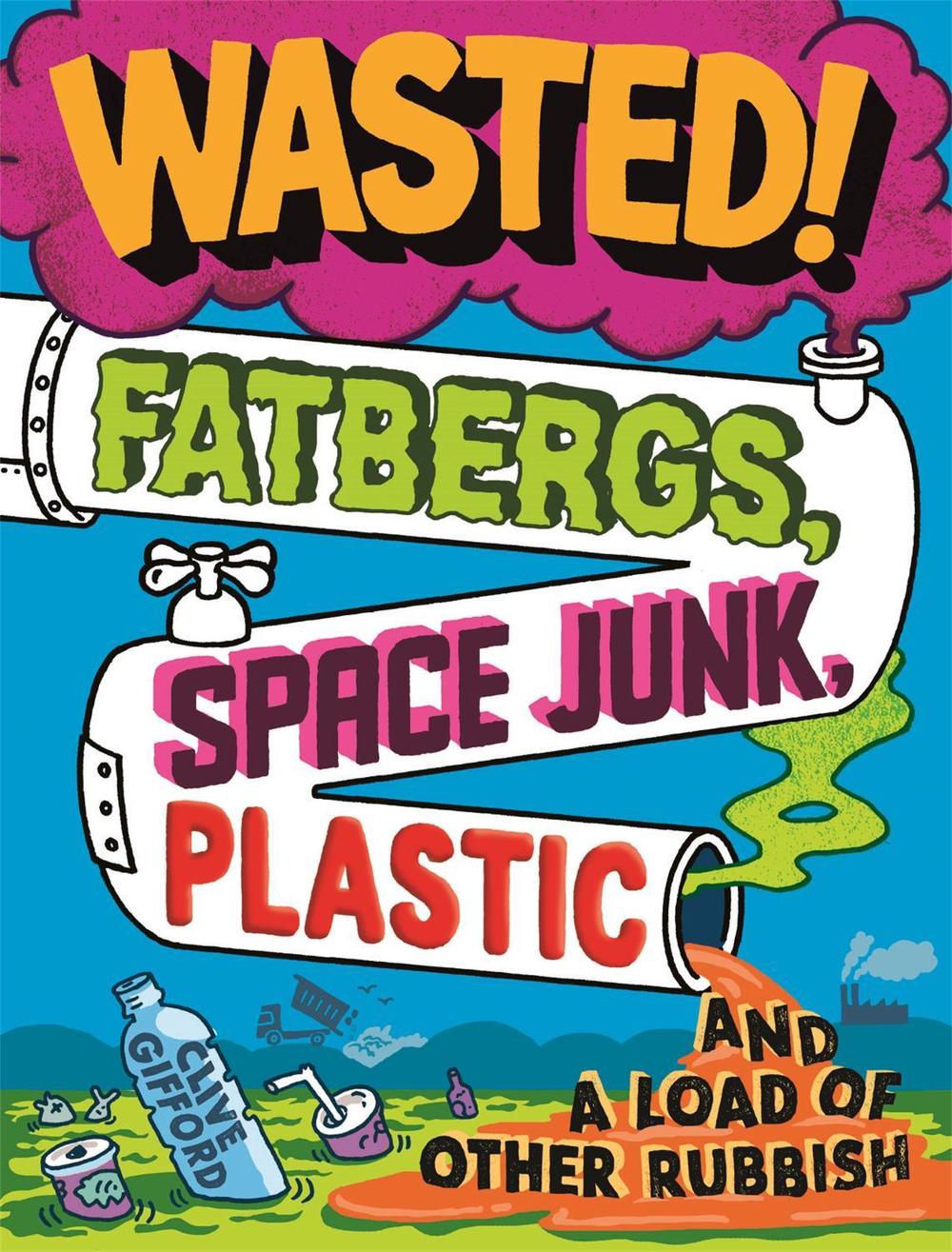 Wasted by Clive Gifford - ISBN: 9781526313980
