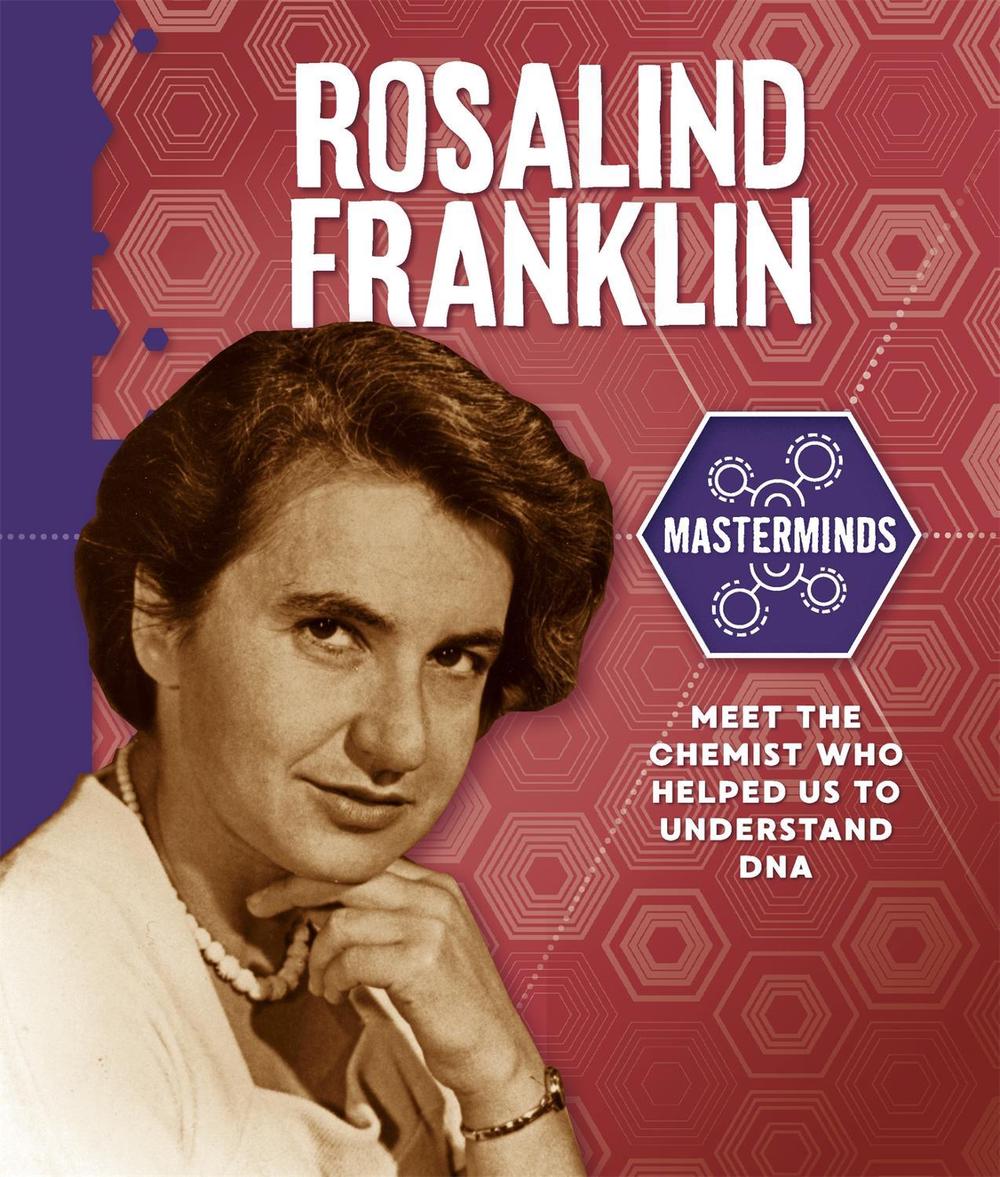Masterminds: Rosalind Franklin by Izzi Howell - ISBN: 9781526314130