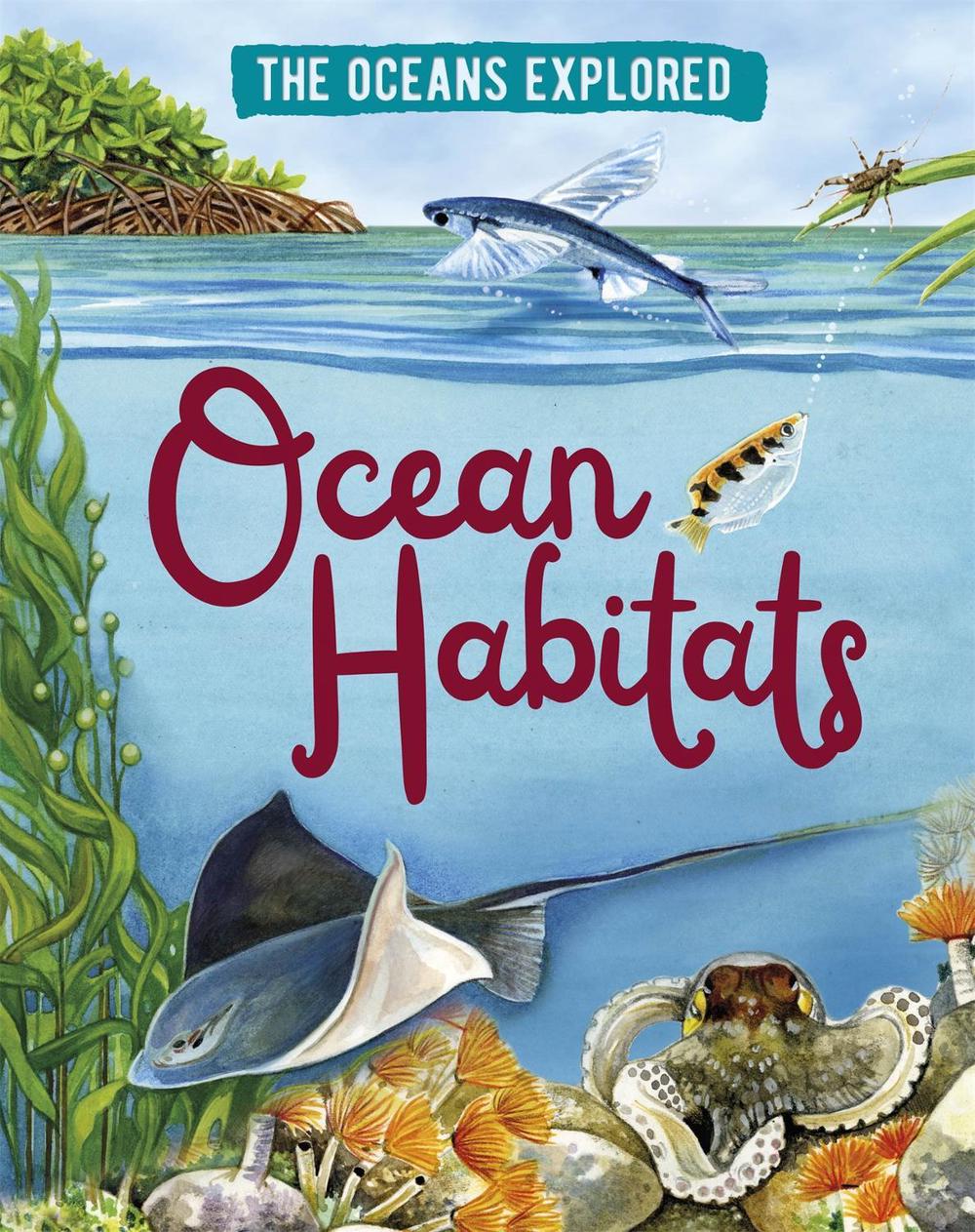 The Oceans Explored: Ocean Habitats by Claudia Martin - ISBN: 9781526314383