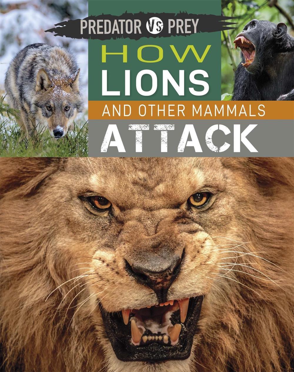 Predator vs Prey: How Lions and other Mammals Attack by Tim Harris - ISBN: 9781526314451