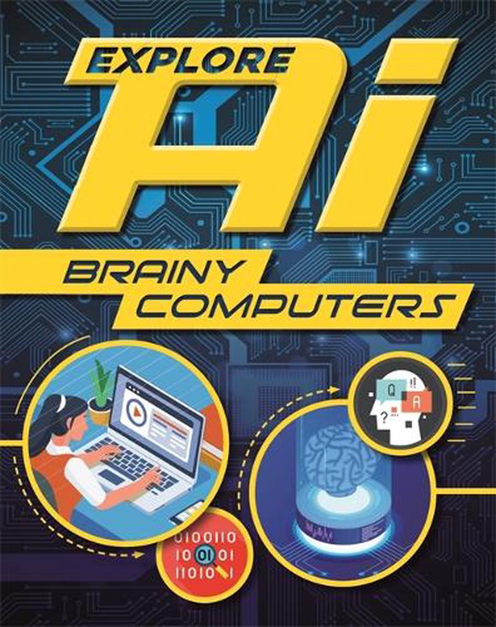 Explore AI: Brainy Computers, 9781526314864