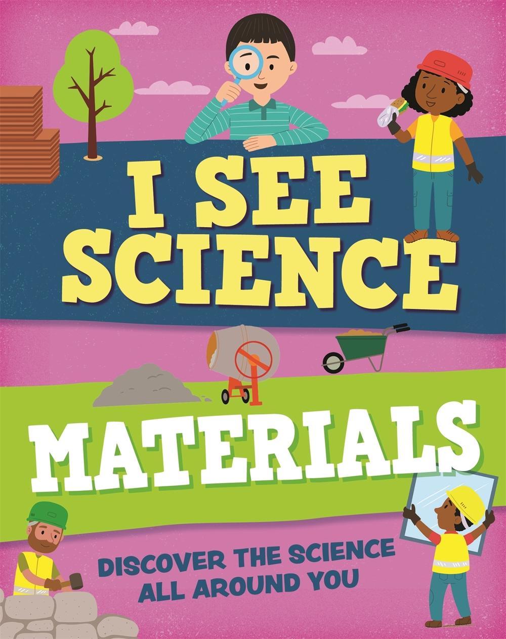 I See Science: Materials by Izzi Howell - ISBN: 9781526315014