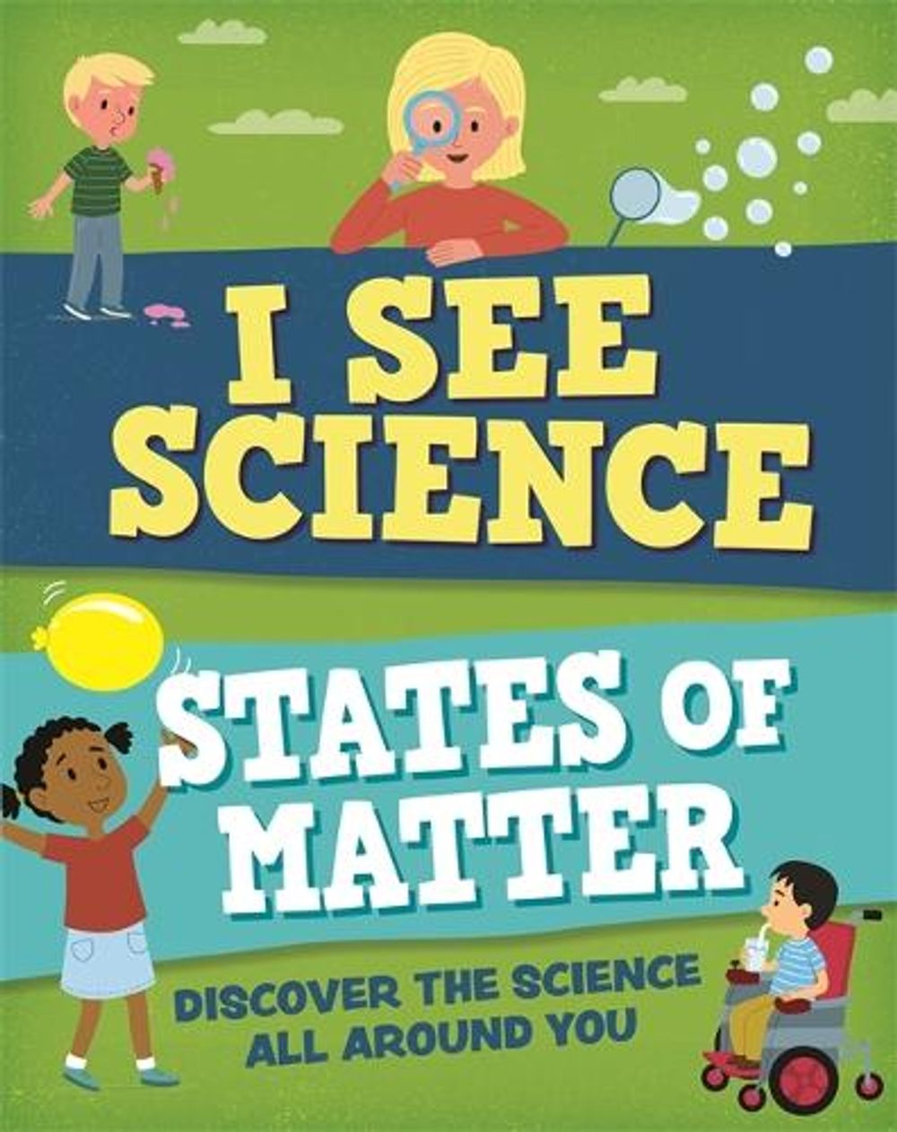 I See Science: States of Matter by Izzi Howell - ISBN: 9781526315069