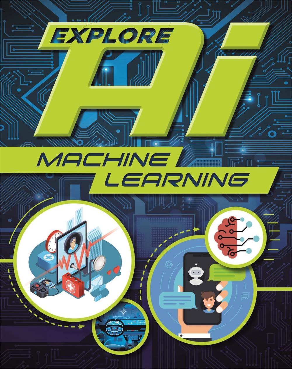 Explore AI: Machine Learning, 9781526315137