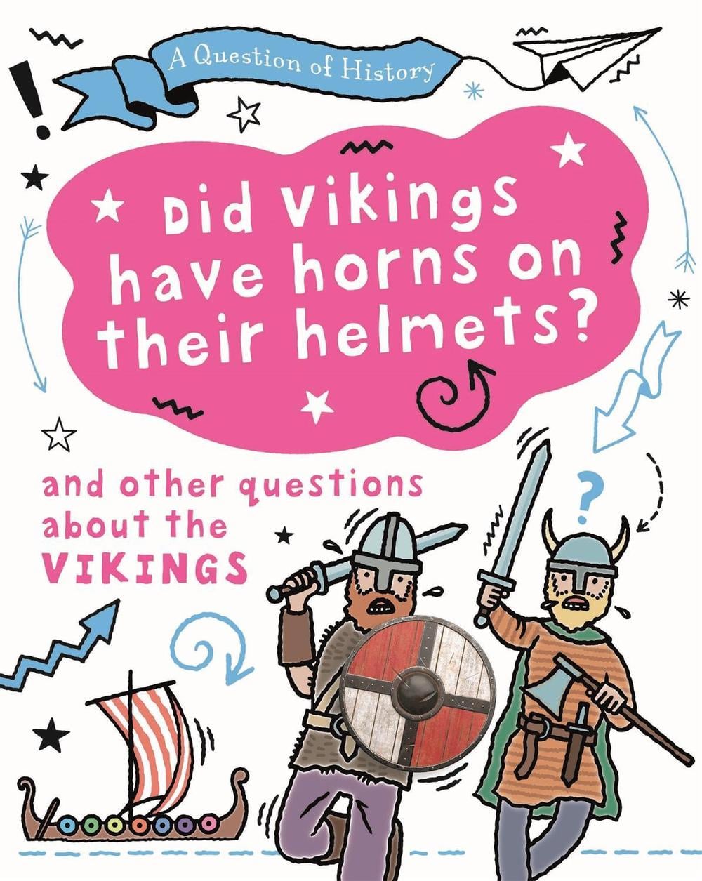 A Question of History: Did Vikings wear horns on their helmets? And other questions about the Vikings by Tim Cooke - ISBN: 9781526315311