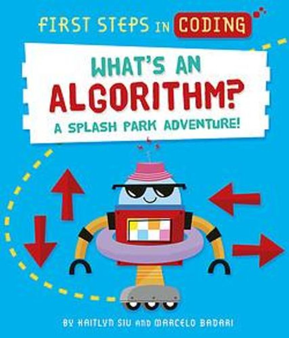 First Steps in Coding: What's an Algorithm? by Kaitlyn Siu - ISBN: 9781526315526