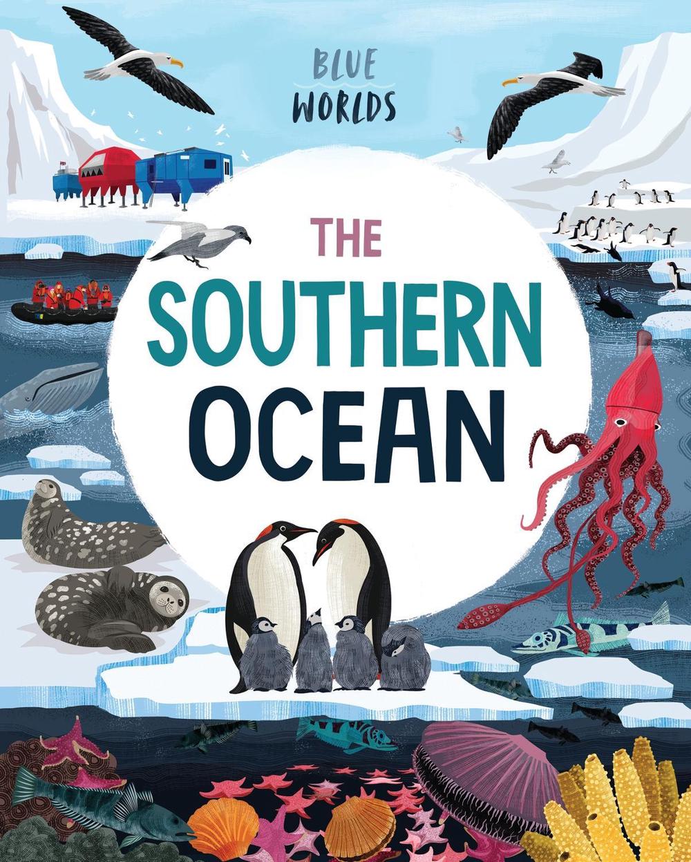 Blue Worlds: The Southern Ocean by Anita Ganeri - ISBN: 9781526315663