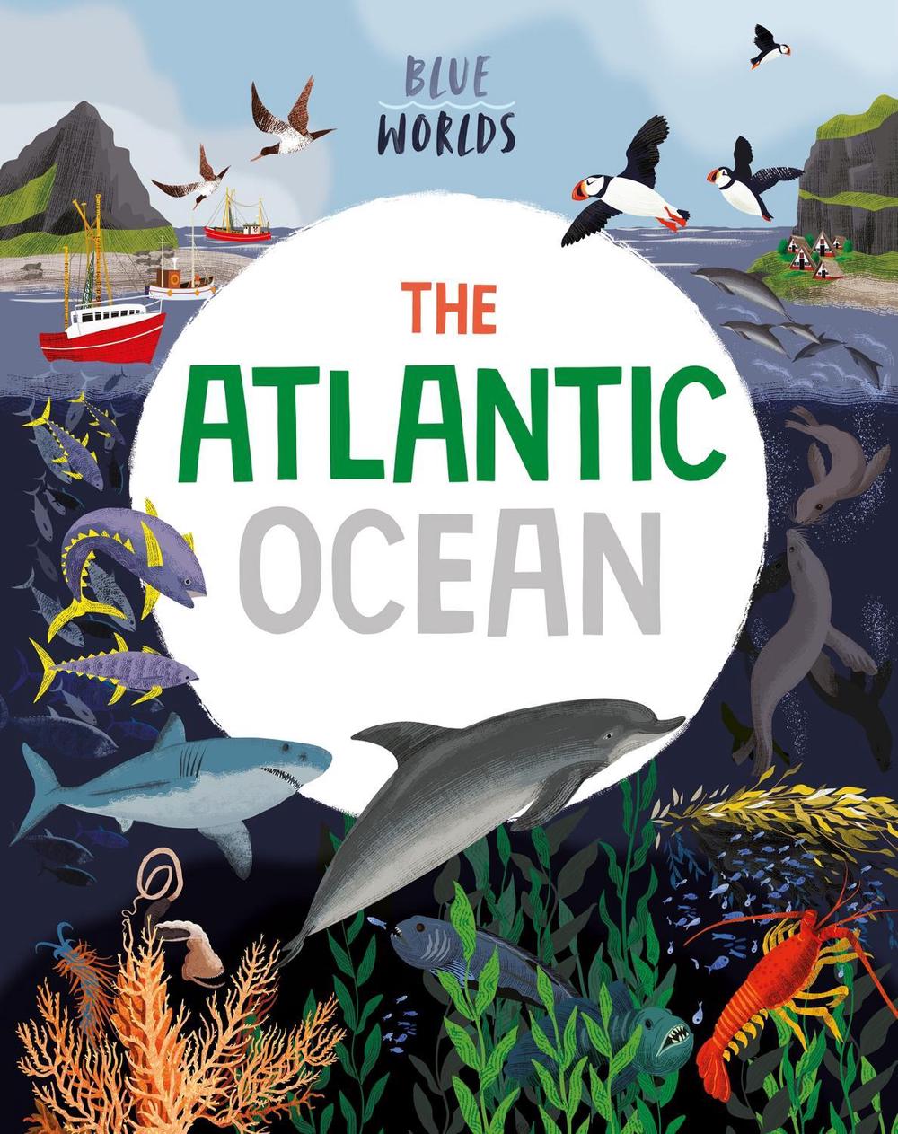 Blue Worlds: The Atlantic Ocean by Anita Ganeri - ISBN: 9781526315700