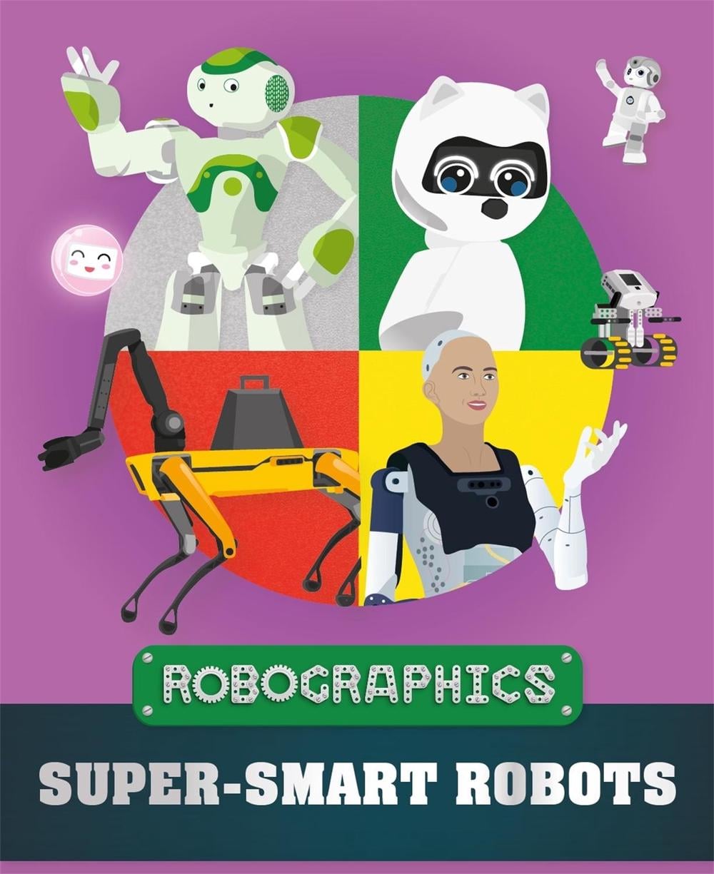 Robographics: Super-smart Robots by Clive Gifford - ISBN: 9781526315939