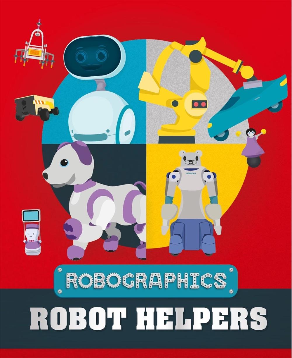 Robographics: Robot Helpers by Clive Gifford - ISBN: 9781526316356
