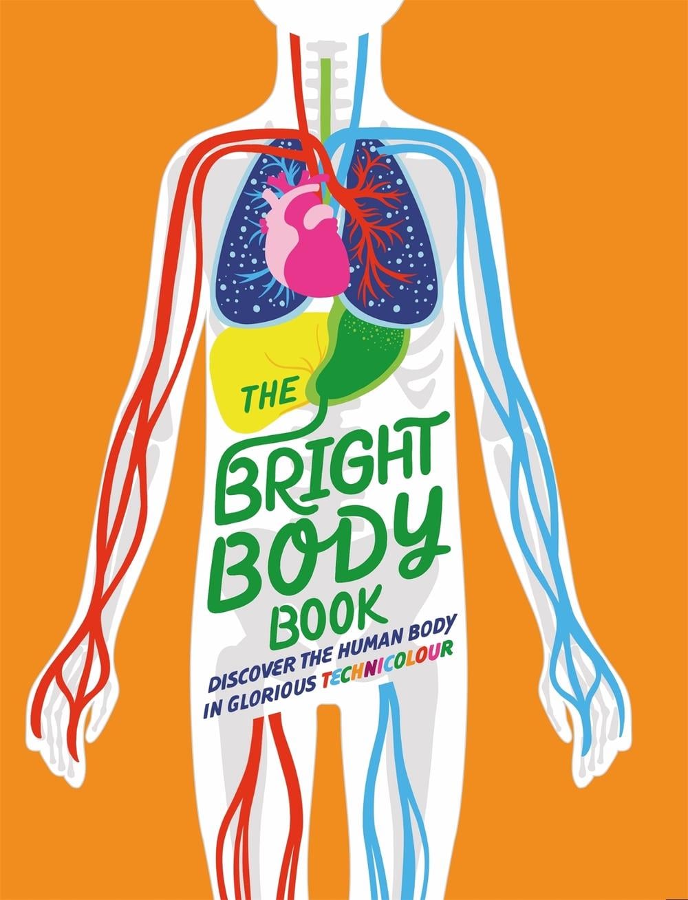 The Bright Body Book by Izzi Howell - ISBN: 9781526316608