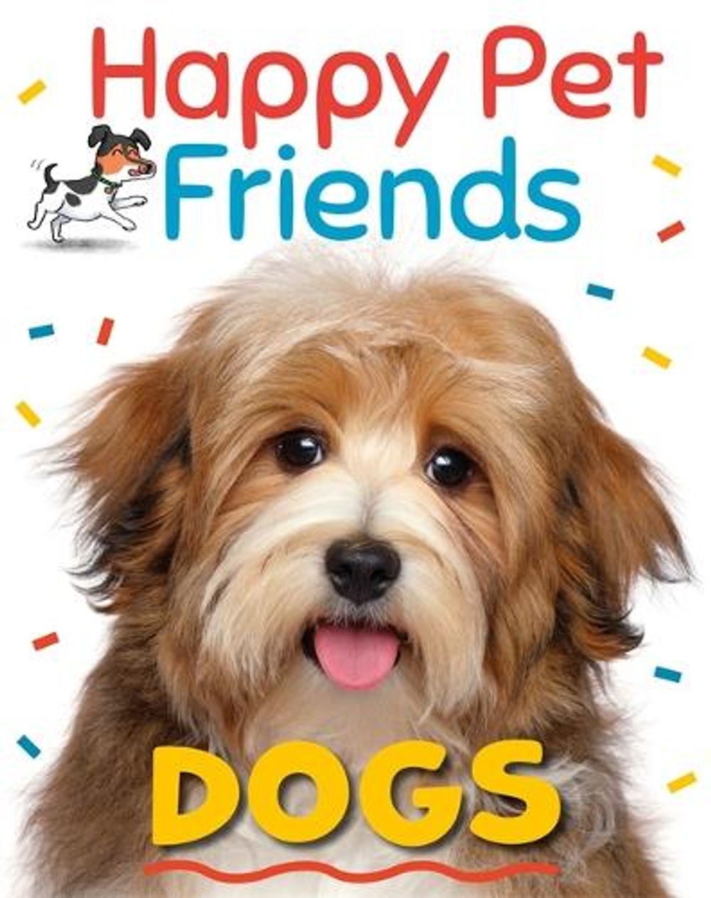 Happy Pet Friends: Dogs by Katie Woolley - ISBN: 9781526316844