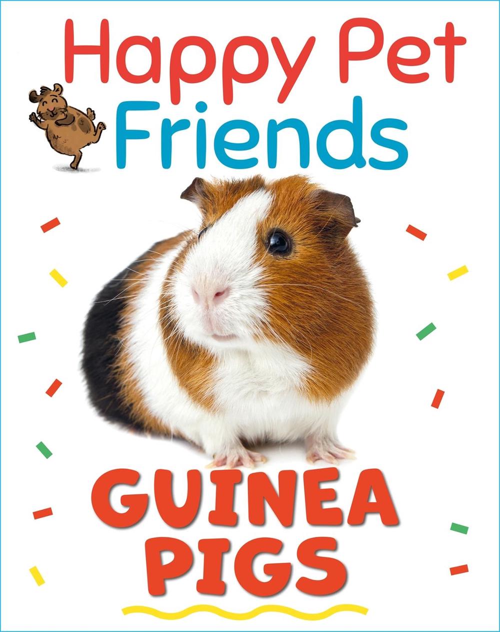 Happy Pet Friends: Guinea Pigs by Katie Woolley - ISBN: 9781526316905