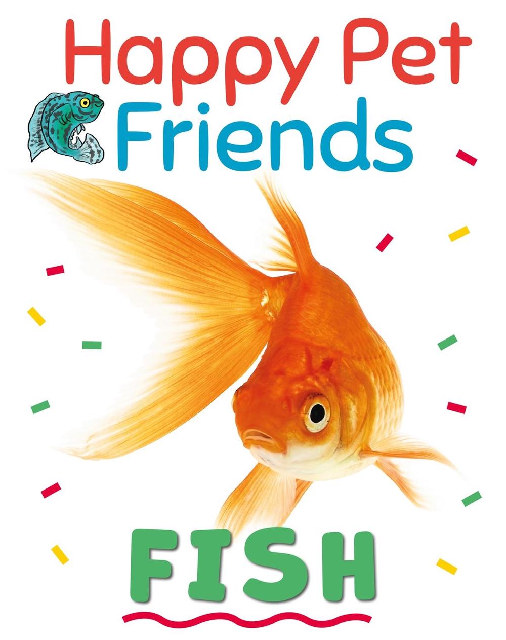 Happy Pet Friends: Fish, 9781526316929