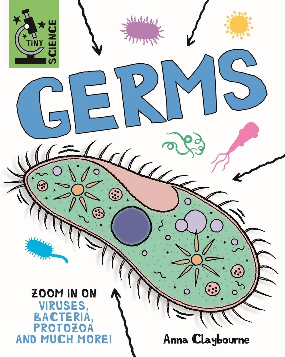 Tiny Science: Germs by Anna Claybourne - ISBN: 9781526317315