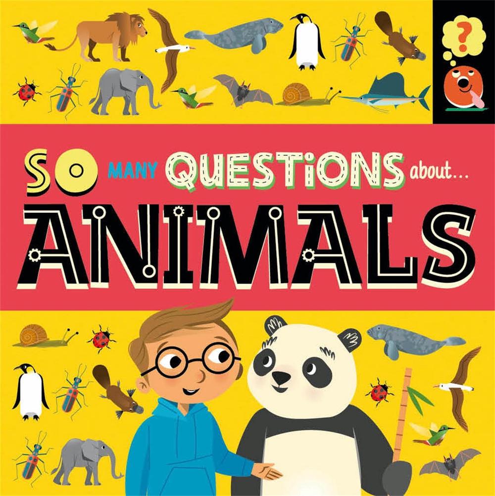 So Many Questions: About Animals by Sally Spray - ISBN: 9781526317742