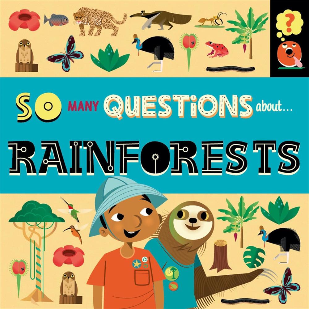 So Many Questions: About Rainforests by Sally Spray - ISBN: 9781526317780