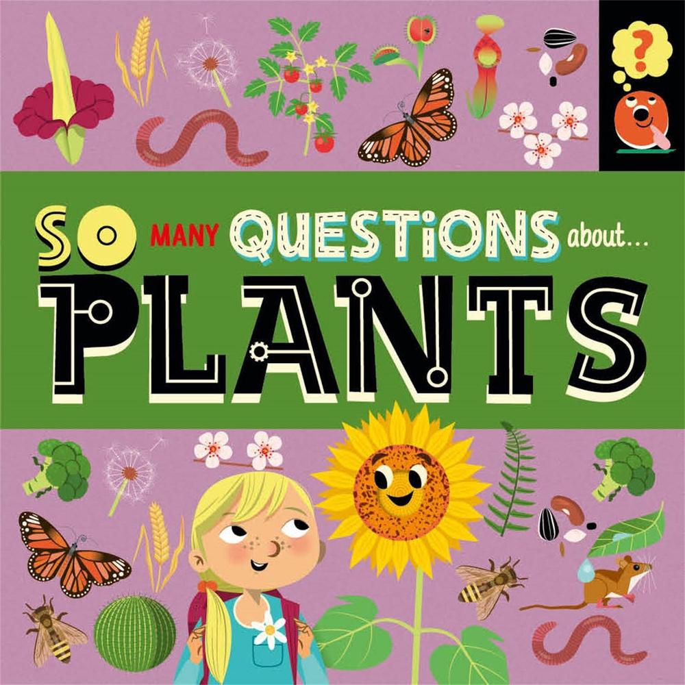 So Many Questions: About Plants by Sally Spray - ISBN: 9781526317797