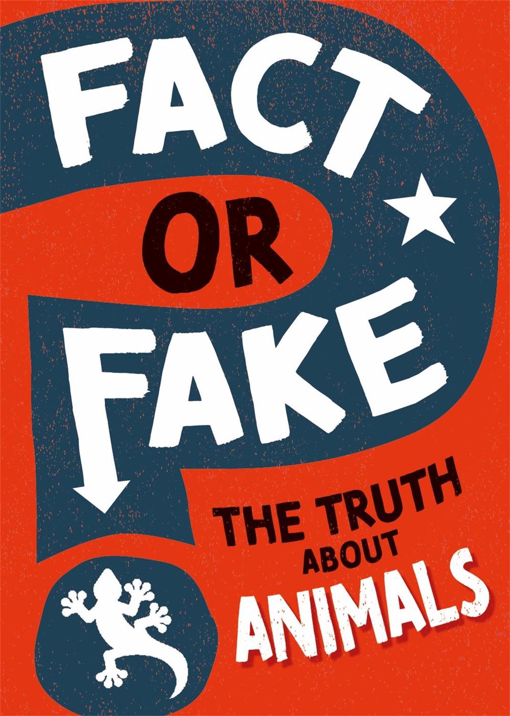 Fact or Fake?: The Truth About Animals by Izzi Howell - ISBN: 9781526318237