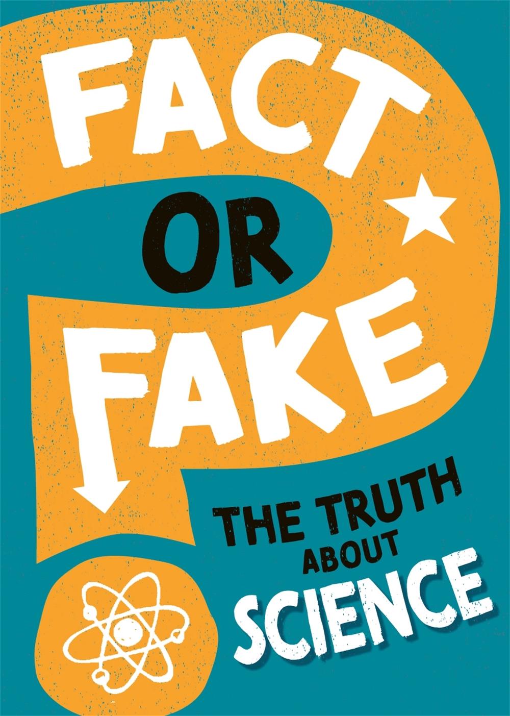 Fact or Fake?: The Truth About Science by Alex Woolf - ISBN: 9781526318442