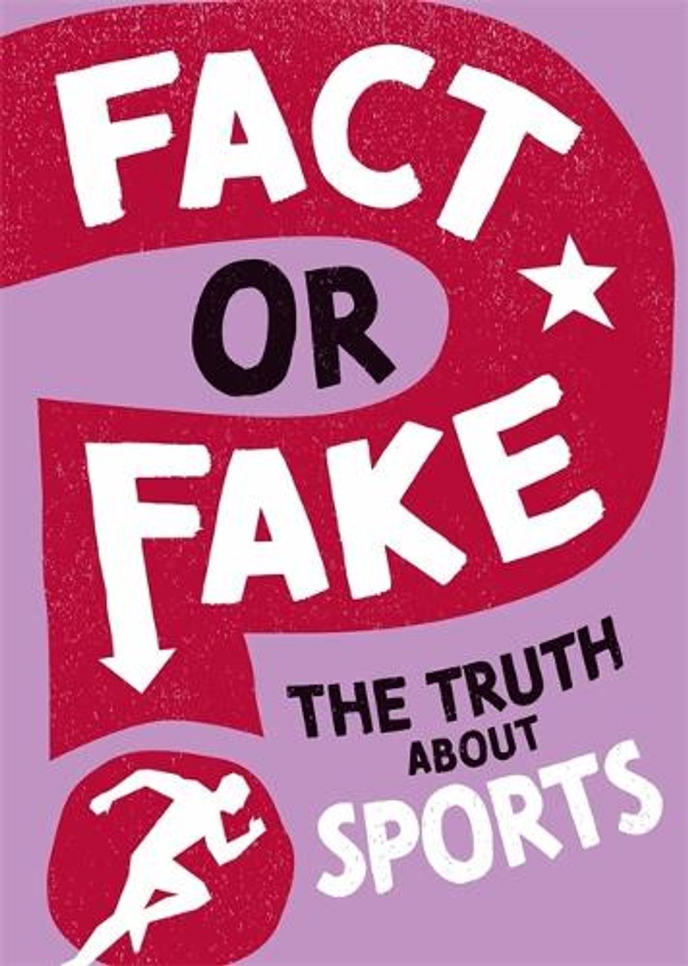 Fact or Fake?: The Truth About Sports by Annabel Savery - ISBN: 9781526318503