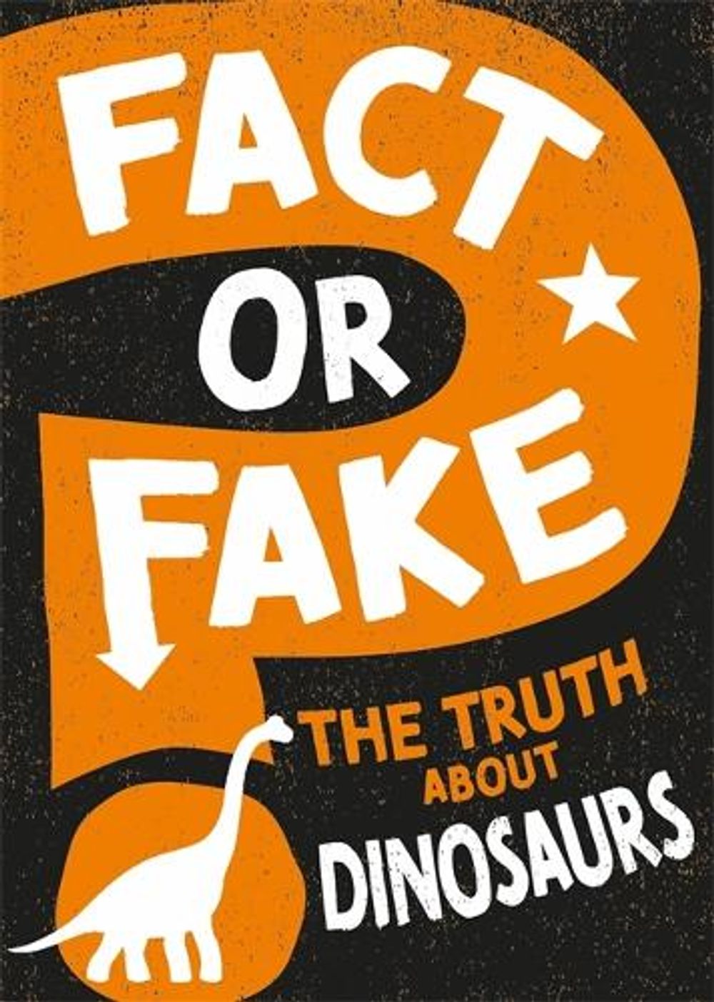 Fact or Fake?: The Truth About Dinosaurs by Sonya Newland - ISBN: 9781526318534