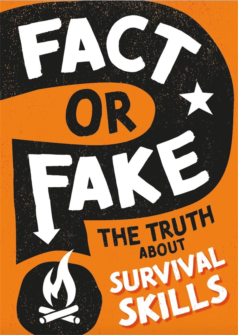 Fact or Fake?: The Truth About Survival Skills by Annabel Savery - ISBN: 9781526318558