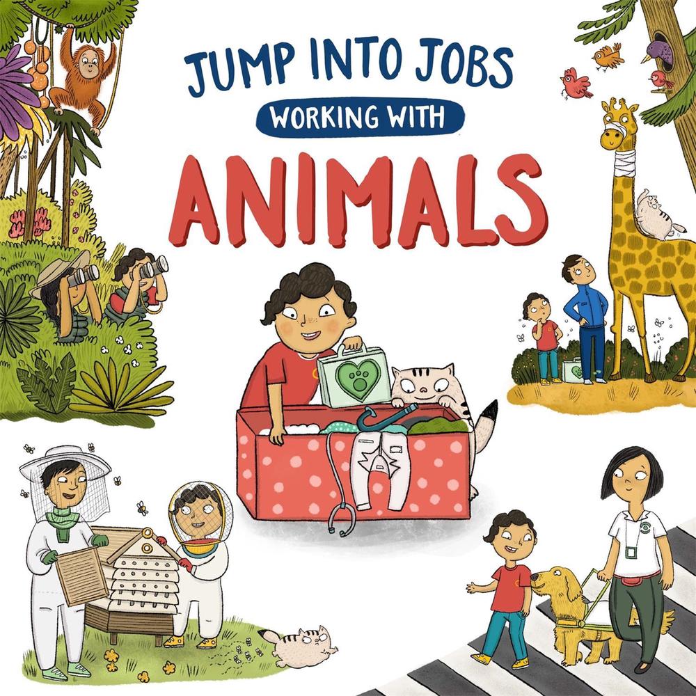 Jump into Jobs: Working with Animals by Kay Barnham - ISBN: 9781526318732