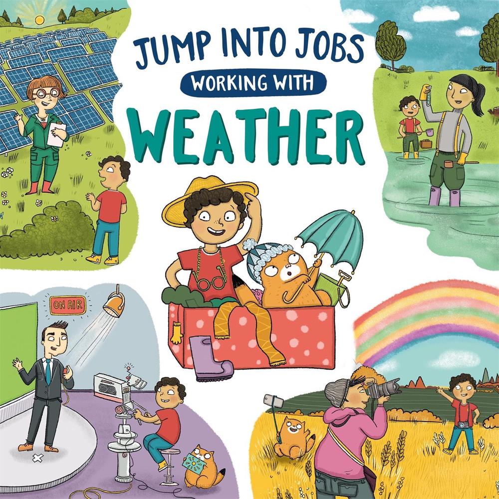Jump into Jobs: Working with Weather by Kay Barnham - ISBN: 9781526318930