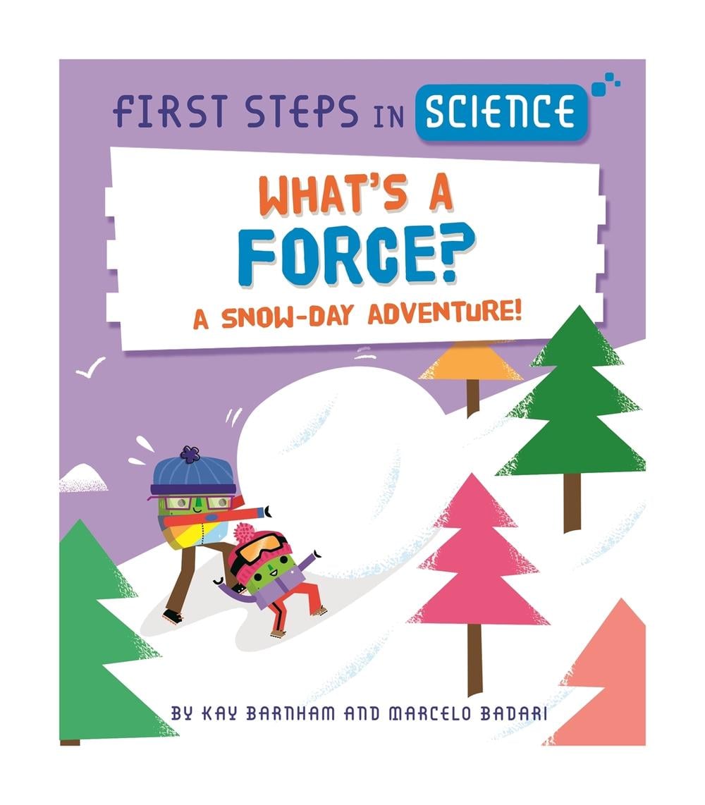 First Steps in Science: What's a Force? by Kay Barnham - ISBN: 9781526319968