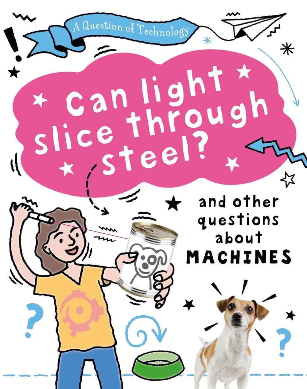 A Question of Technology: Can Light Slice Through Steel? by Clive Gifford - ISBN: 9781526320100