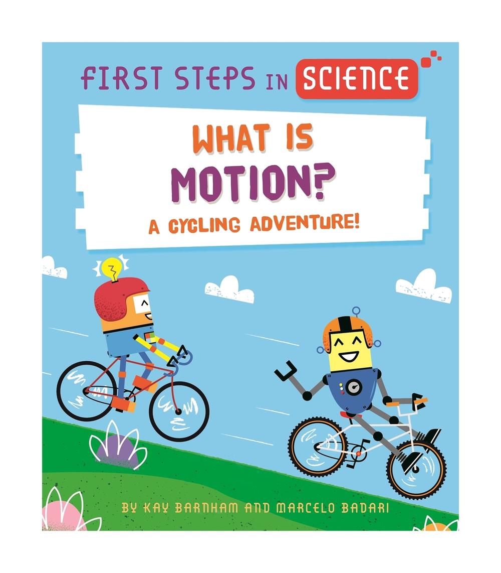 First Steps in Science: First Steps in Science: What is Motion? by Kay Barnham - ISBN: 9781526320193