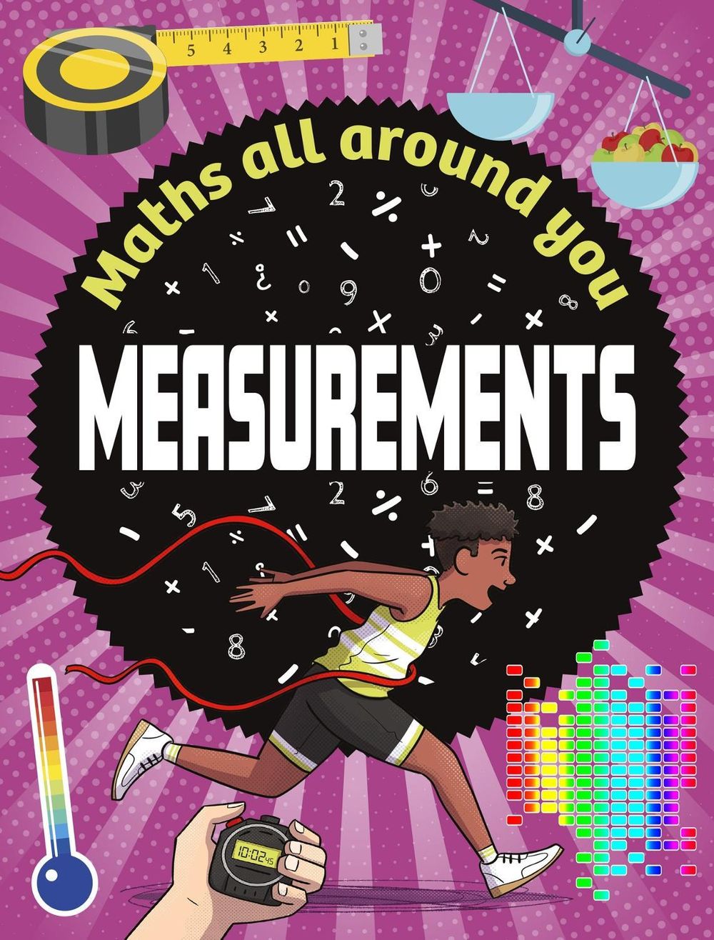 Maths All Around You: Measurements by Rob Colson - ISBN: 9781526320513