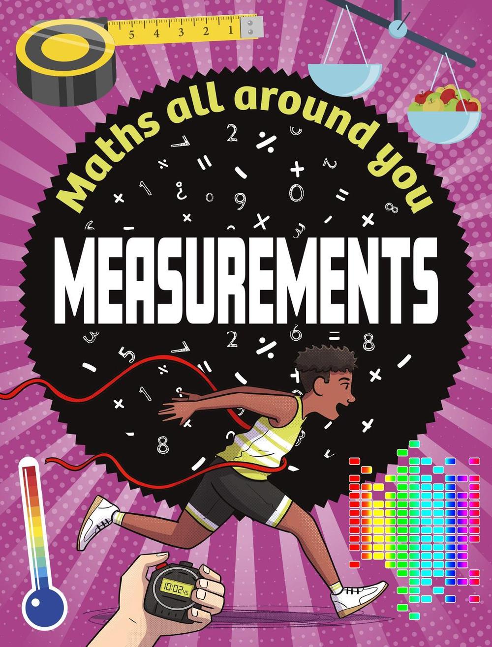 Maths All Around You: Measurements by Rob Colson - ISBN: 9781526320520