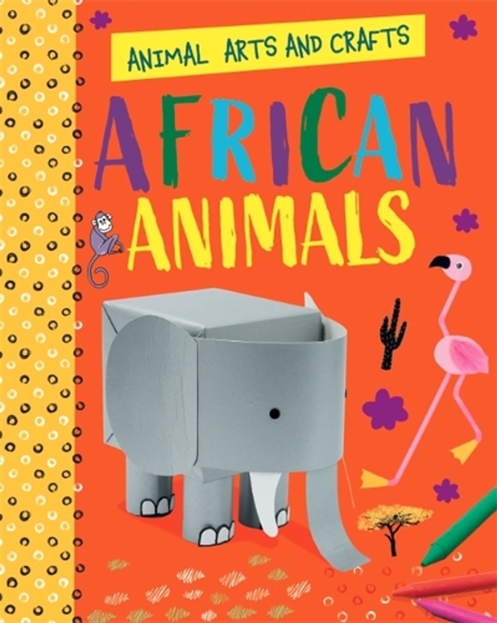 Animal Arts and Crafts: African Animals by Annalees Lim - ISBN: 9781526320681